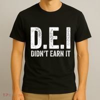 Dei DidnT Earn It Funny Humor T-Shirt thumb 3