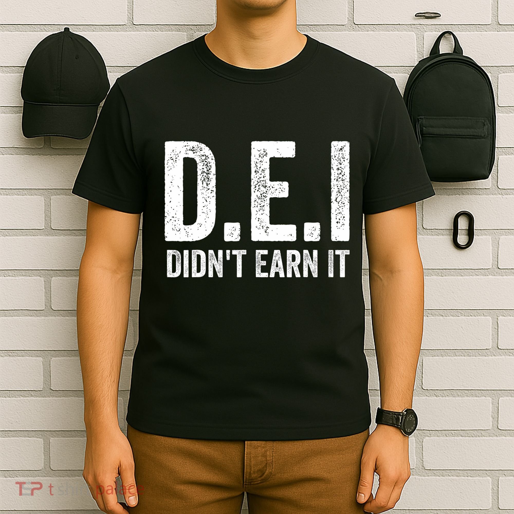 Dei DidnT Earn It Funny Humor T-Shirt