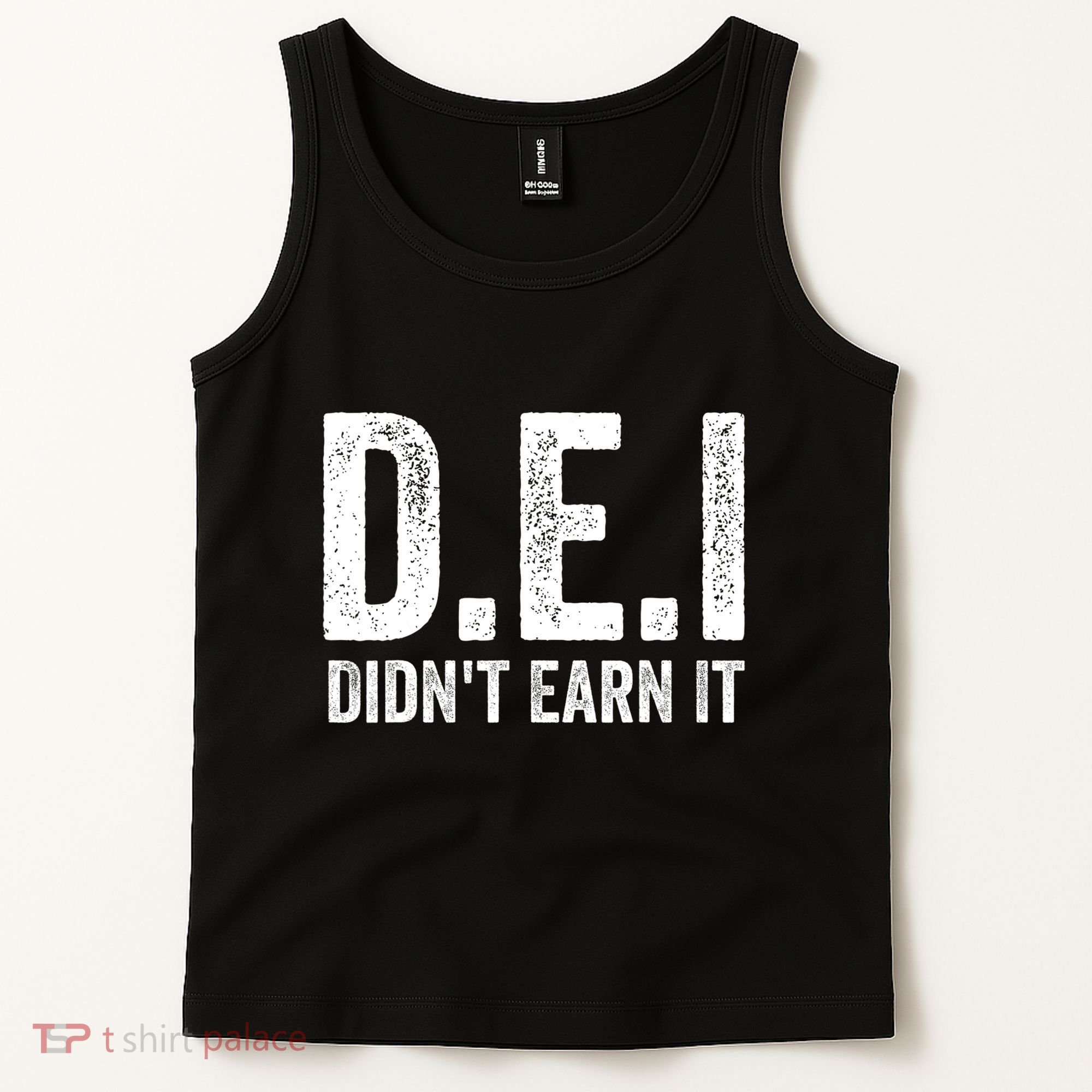 Dei DidnT Earn It Funny Humor Tank Top