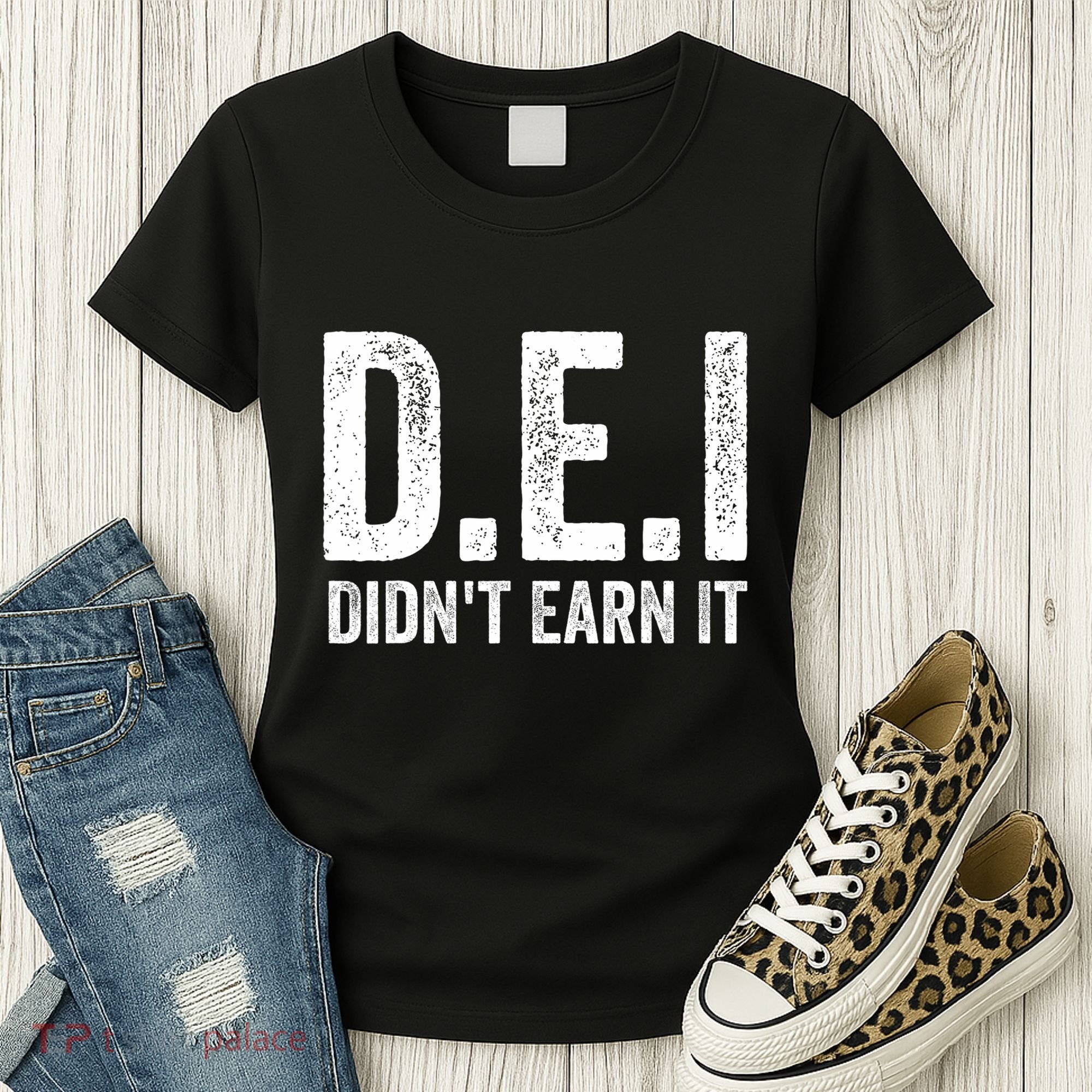 Dei DidnT Earn It Funny Humor Women's T-Shirt