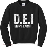 Dei DidnT Earn It Funny Humor Kids Sweatshirt thumb 0