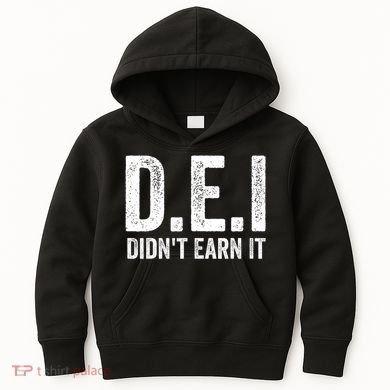 Dei DidnT Earn It Funny Humor Kids Hoodie