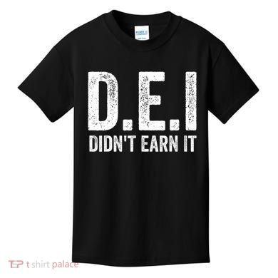 Dei DidnT Earn It Funny Humor Kids T-Shirt