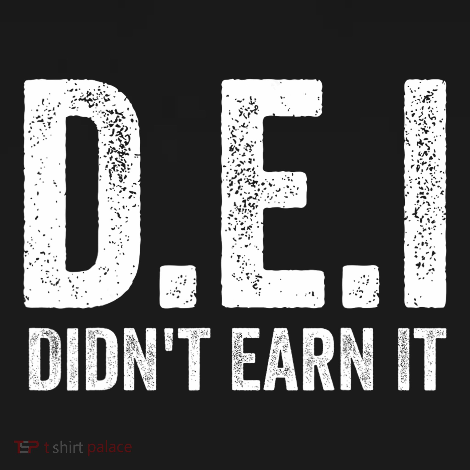 Dei DidnT Earn It Funny Humor Kids T-Shirt