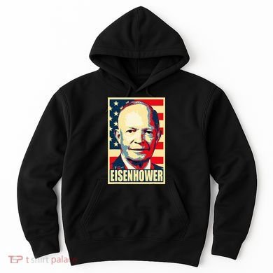 Dwight D. Eisenhower Propaganda Poster Hoodie