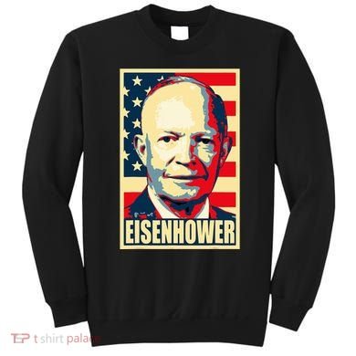Dwight D. Eisenhower Propaganda Poster Sweatshirt