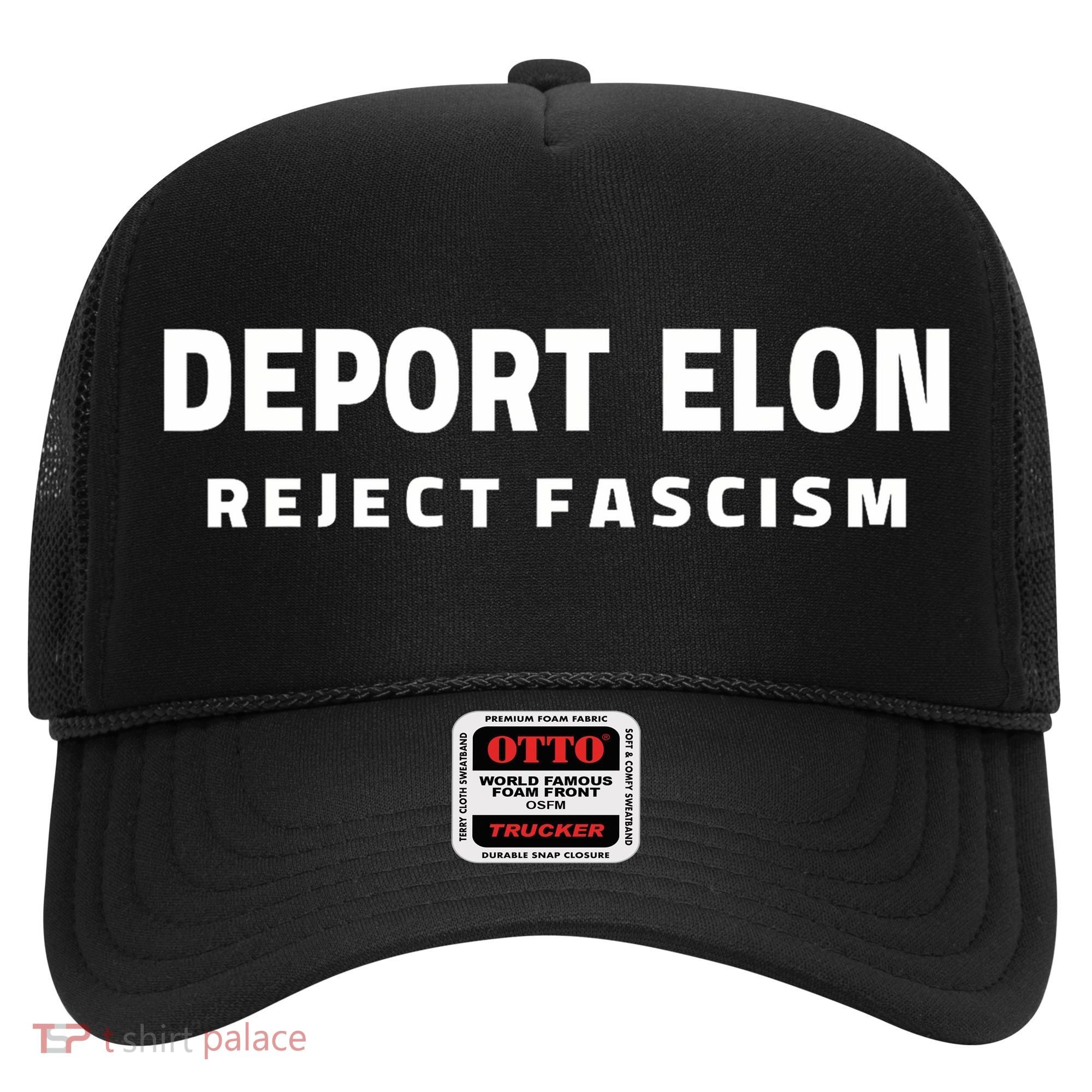 Deport Deporte Elon Reject Fascism Hat