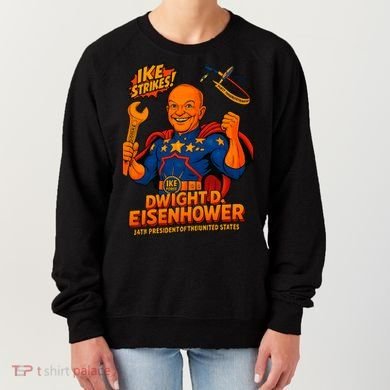 Dwight D. Eisenhower The Presidential Chronicles Women's Sweatshirt