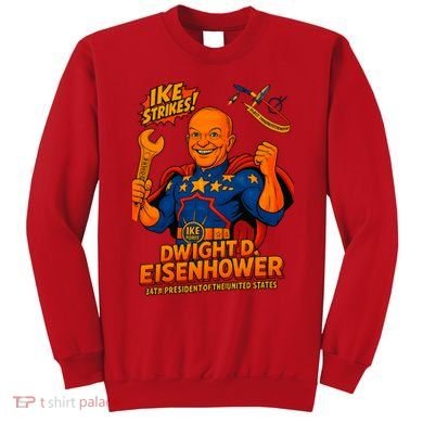 Dwight D. Eisenhower The Presidential Chronicles Sweatshirt