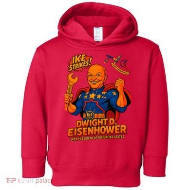 Dwight D. Eisenhower The Presidential Chronicles Toddler Hoodie