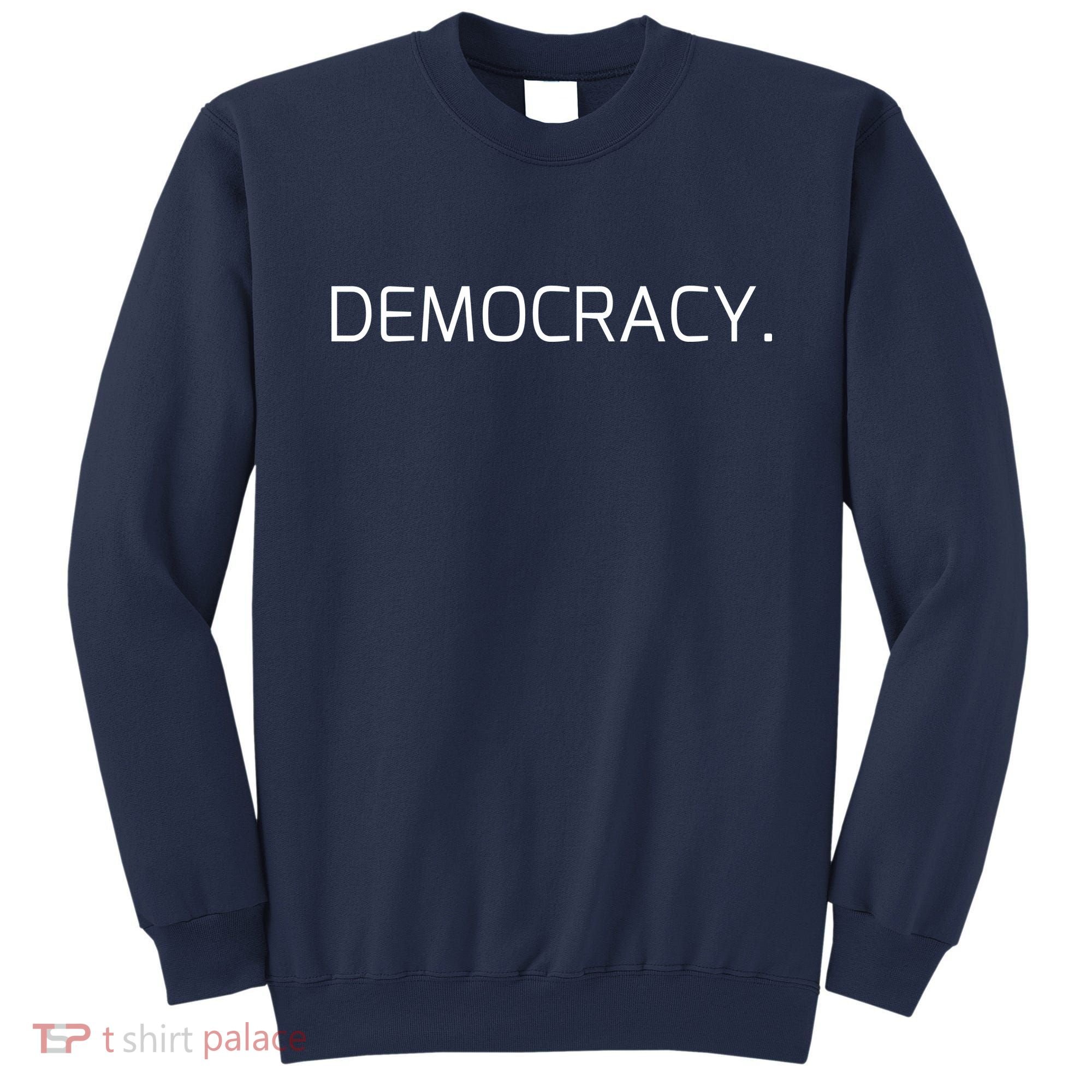 Democracy Sweatshirt