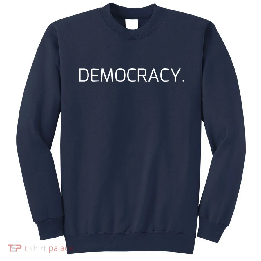 Democracy Sweatshirt