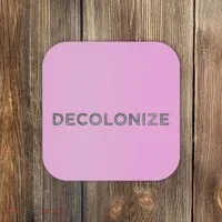 Decolonize Coaster thumb 0