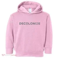 Decolonize Toddler Hoodie thumb 0