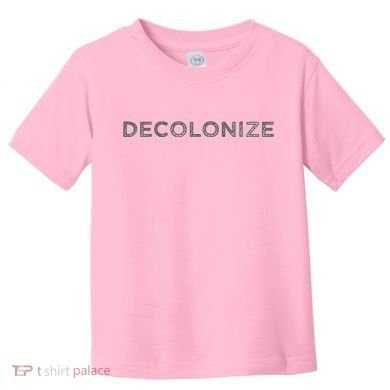 Decolonize Toddler T-Shirt