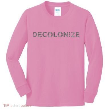 Decolonize Kids Long Sleeve Shirt