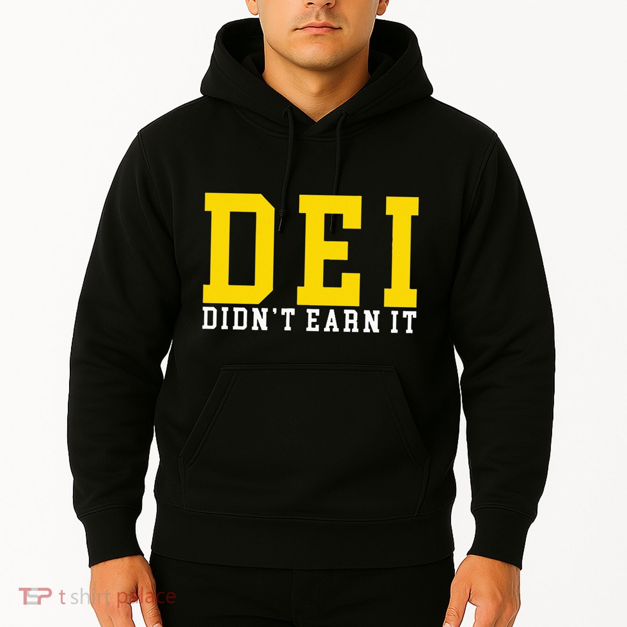 Dei DidnT Earn It Hoodie
