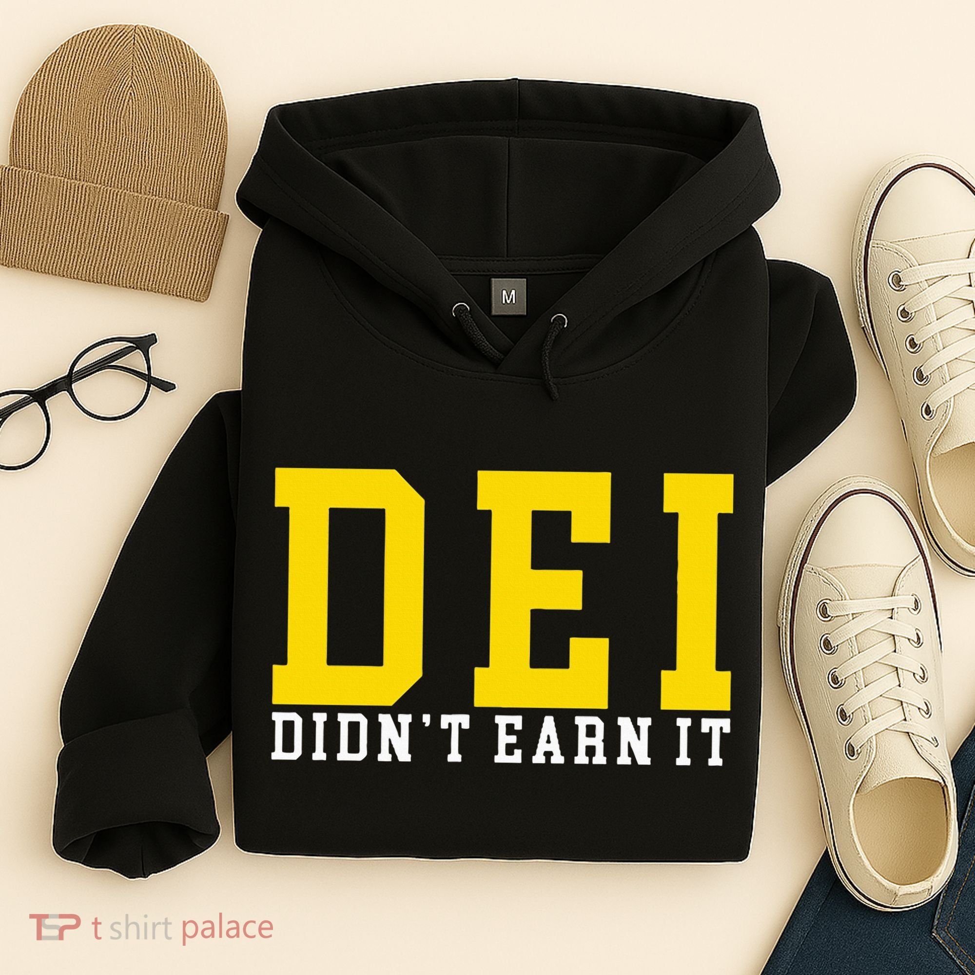 Dei DidnT Earn It Hoodie