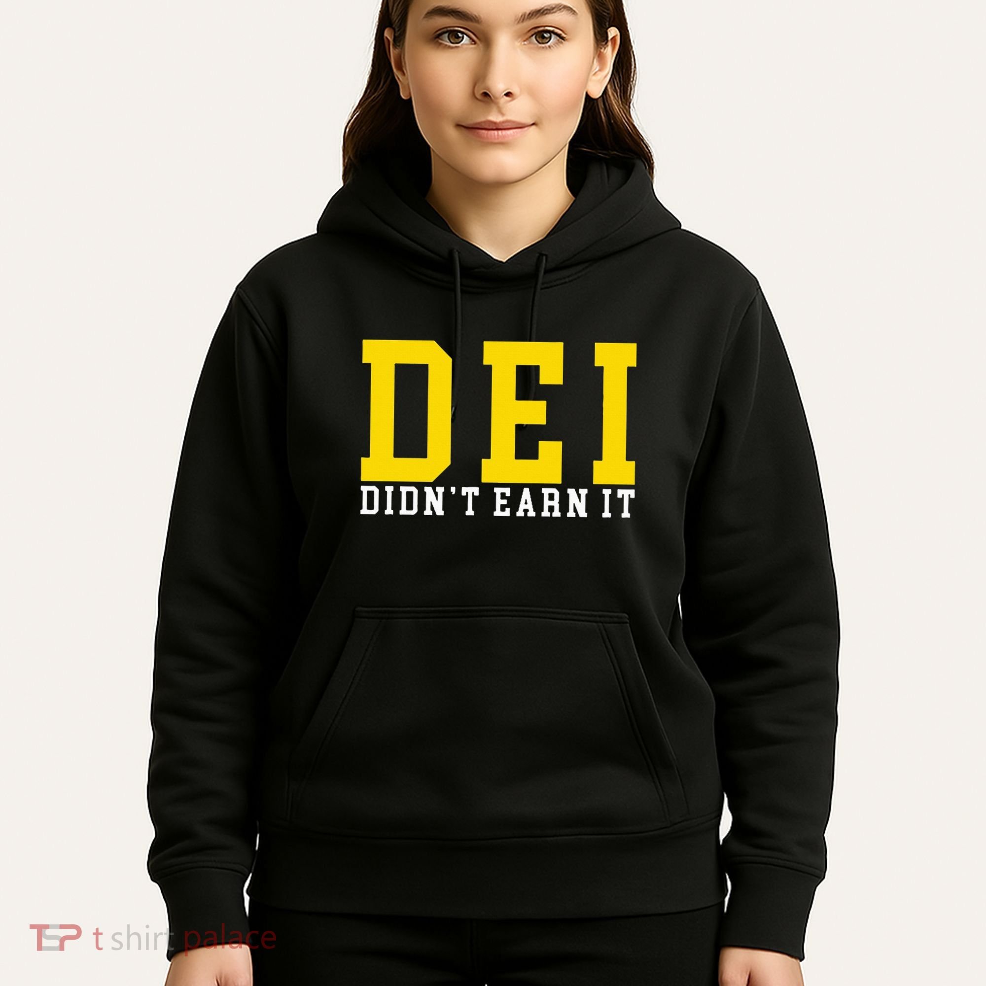 Dei DidnT Earn It Hoodie