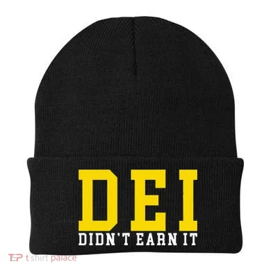 Dei DidnT Earn It Beanie