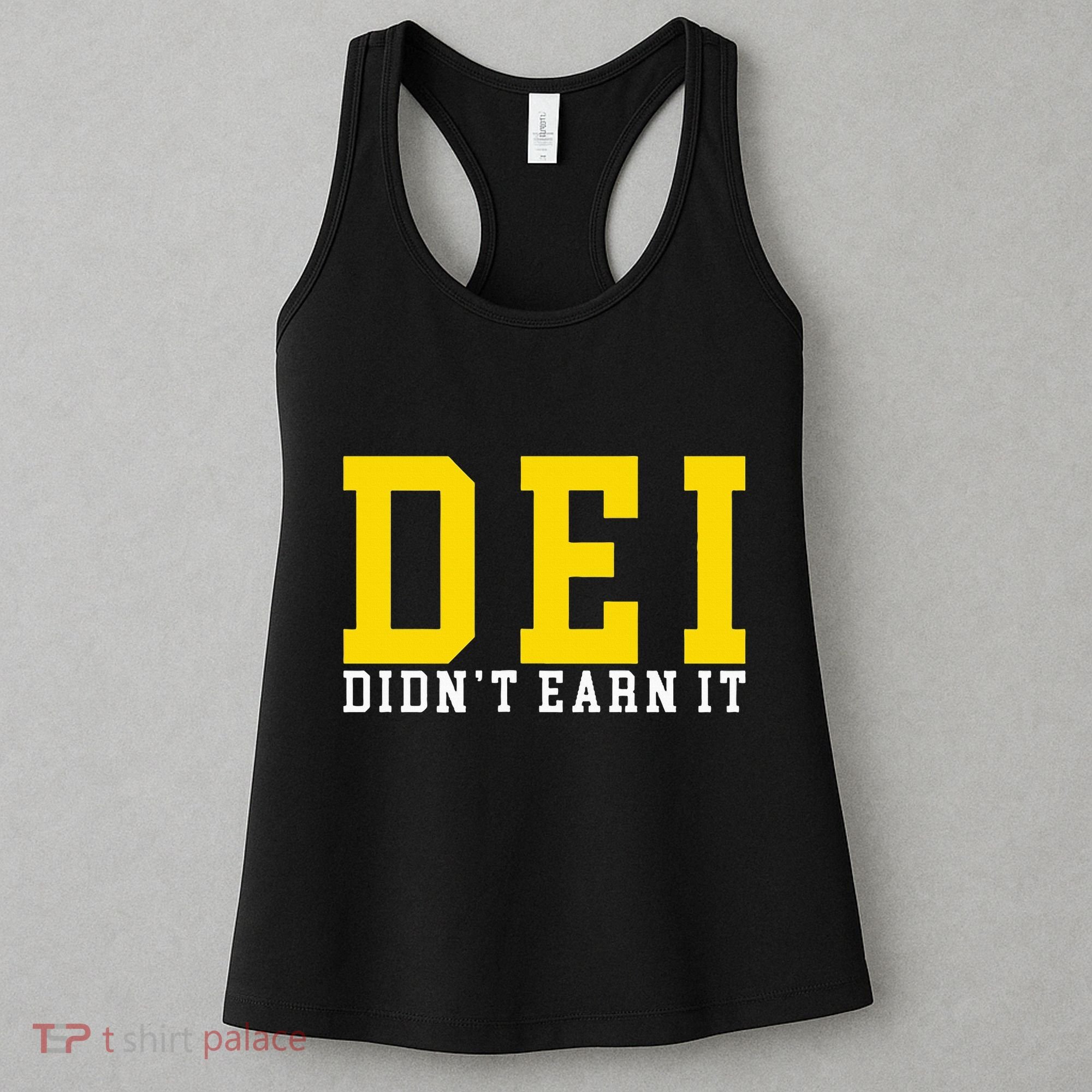 Dei DidnT Earn It Women's Tank Top