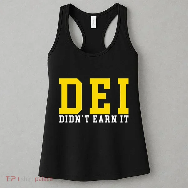 Dei DidnT Earn It Women's Tank Top