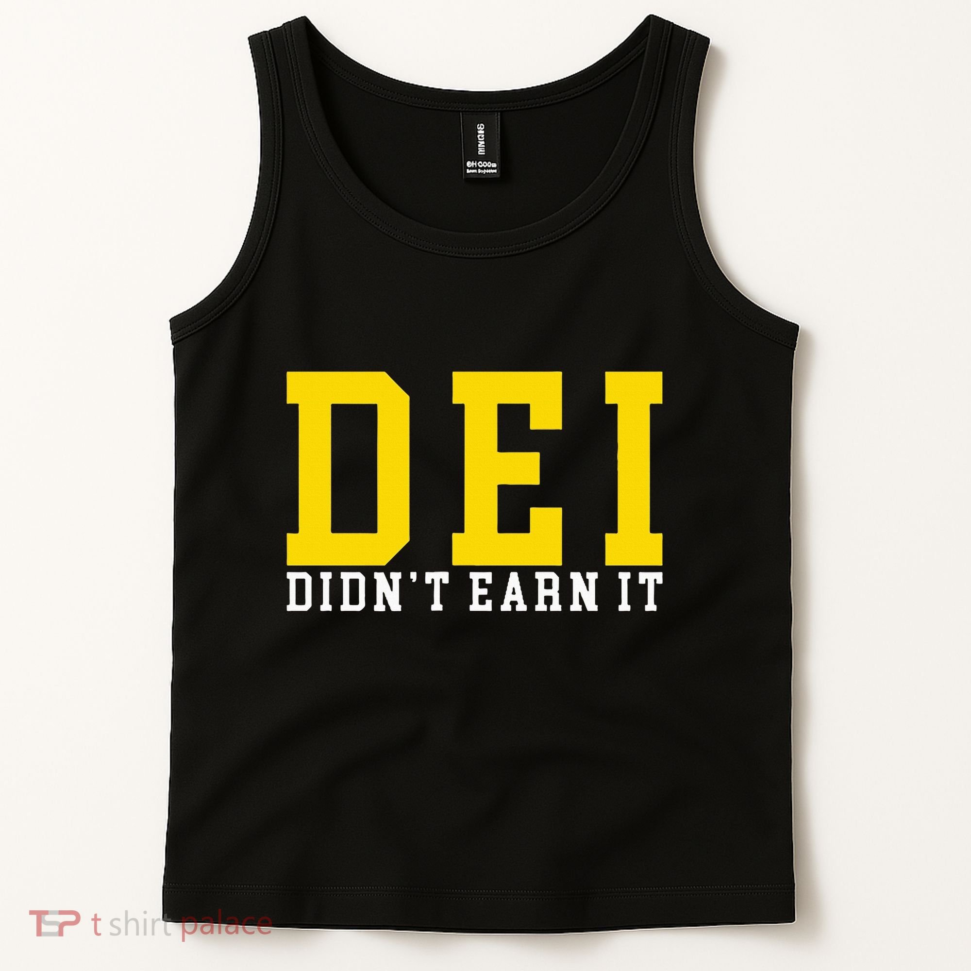 Dei DidnT Earn It Tank Top