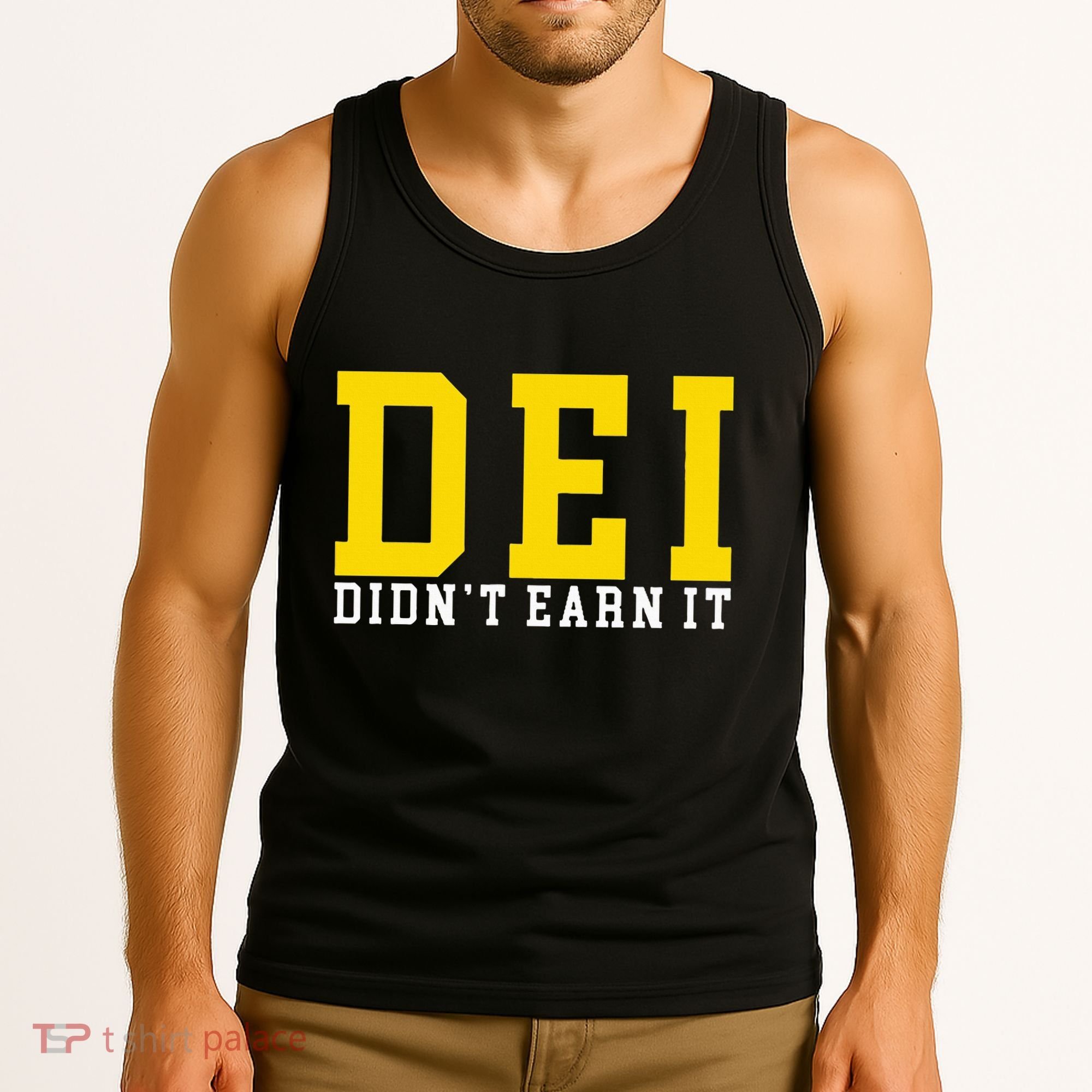 Dei DidnT Earn It Tank Top