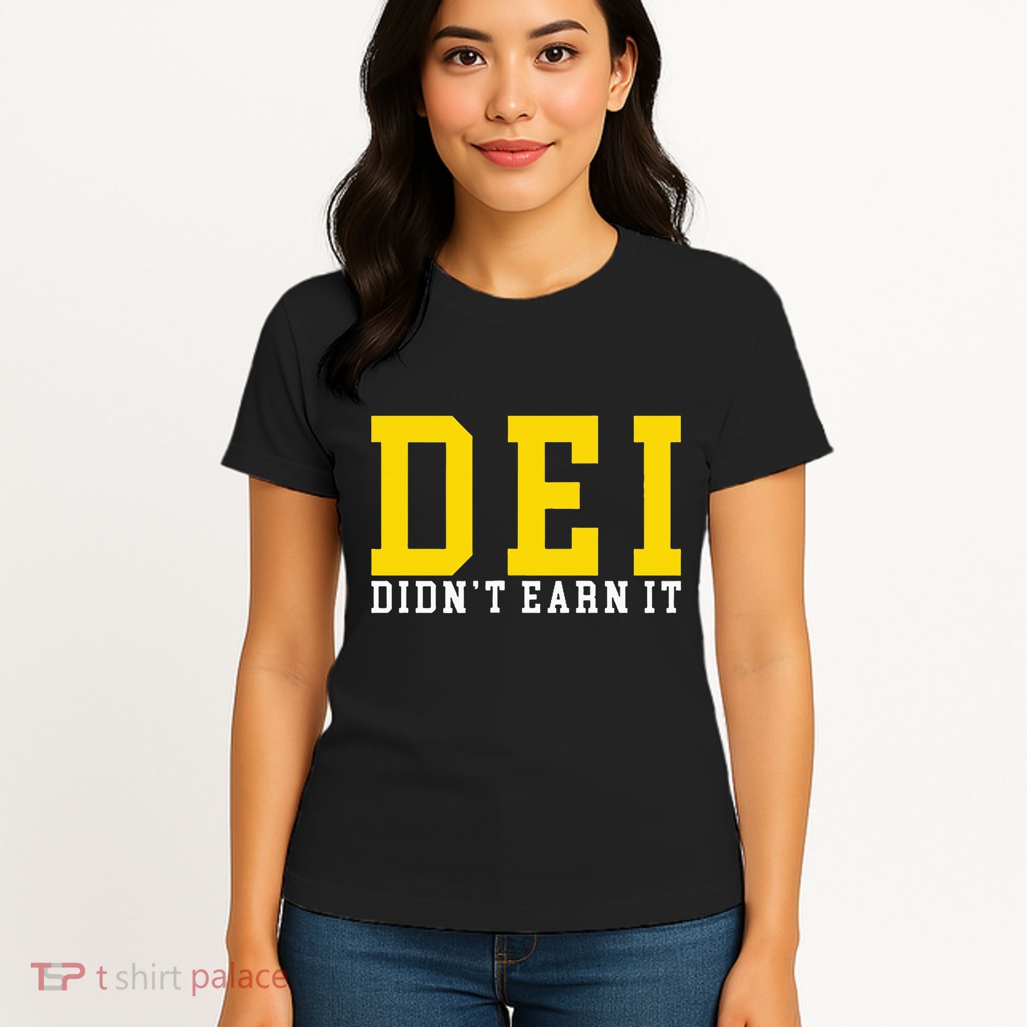 Dei DidnT Earn It Women's T-Shirt