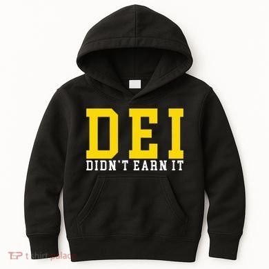 Dei DidnT Earn It Kids Hoodie