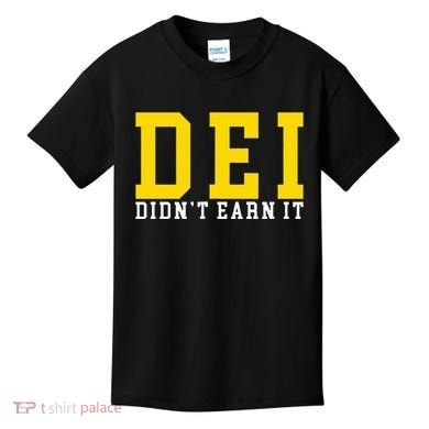 Dei DidnT Earn It Kids T-Shirt