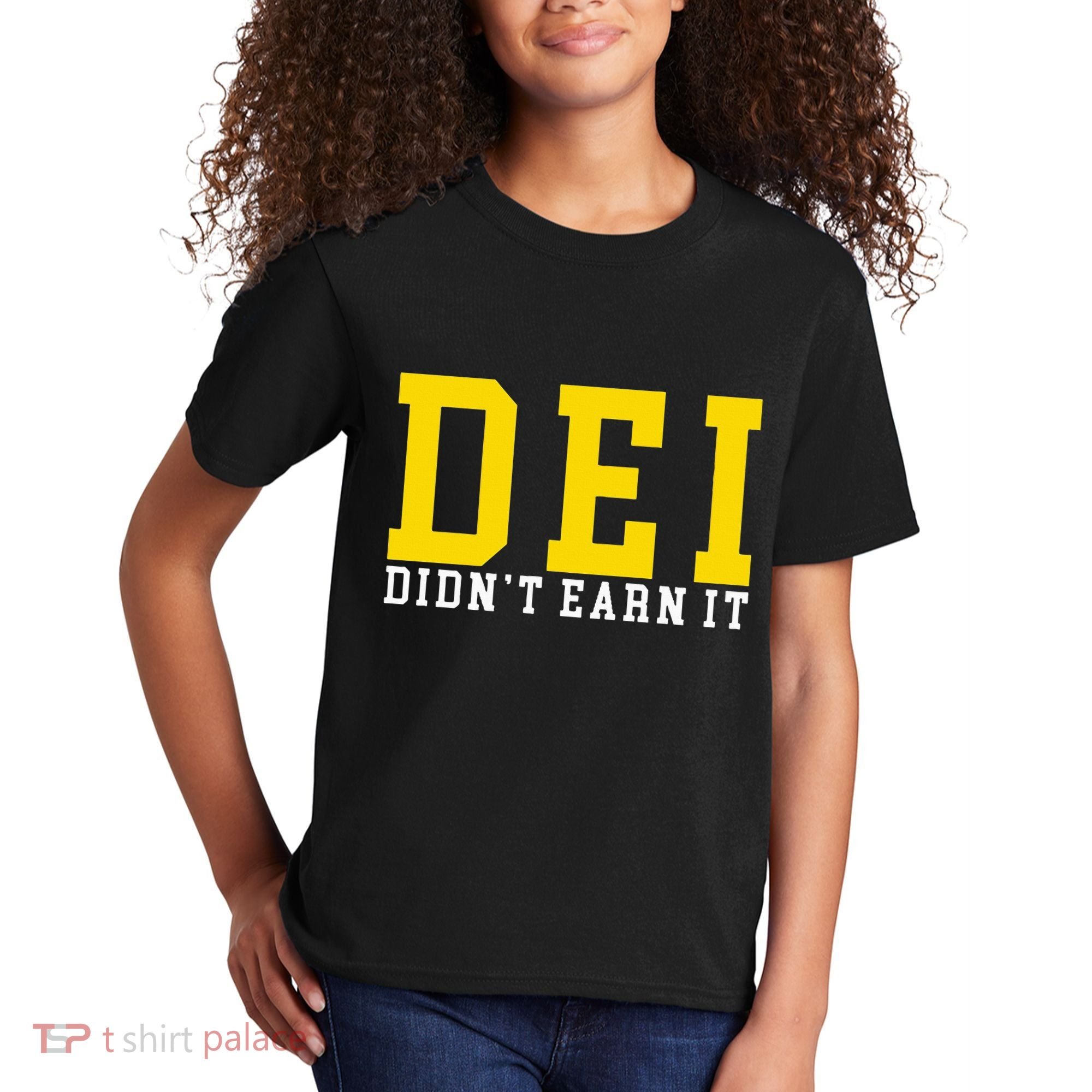 Dei DidnT Earn It Kids T-Shirt