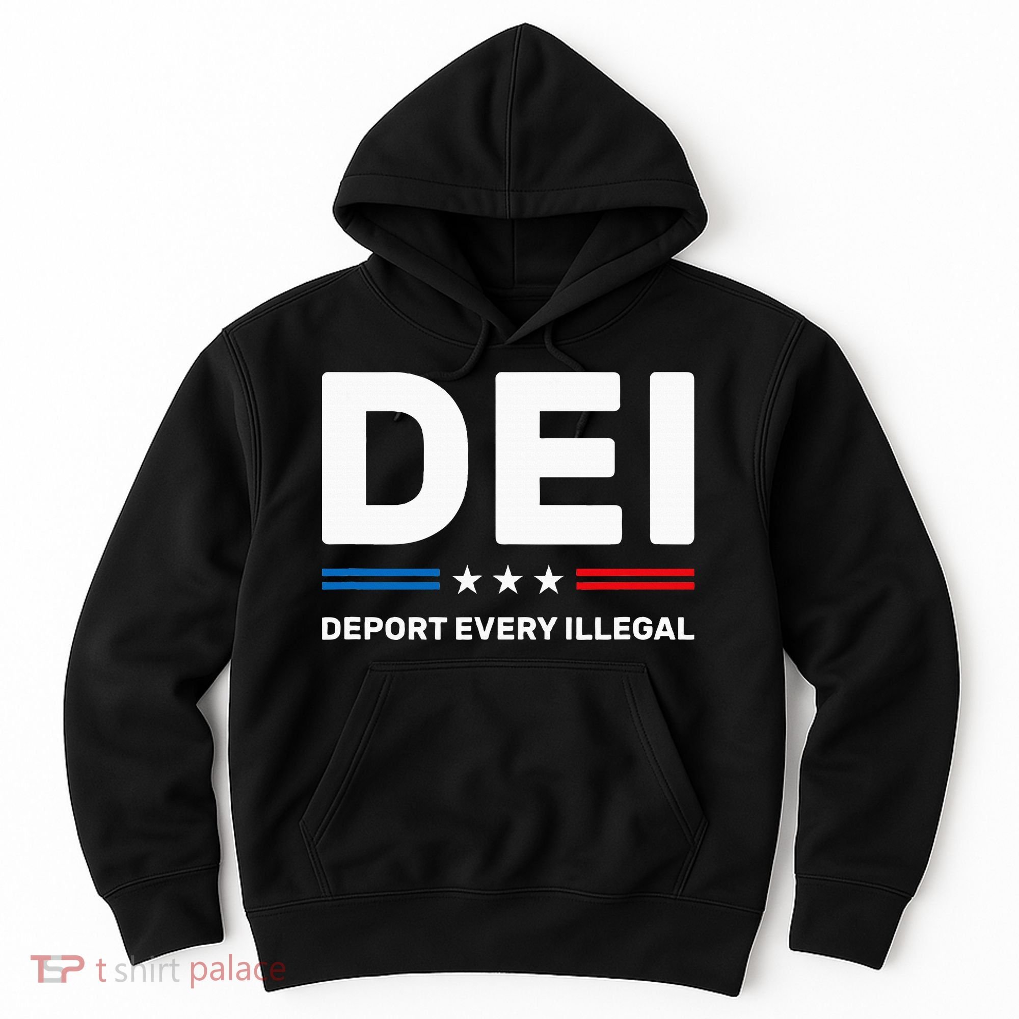 Dei Deport Every Illegal Hoodie