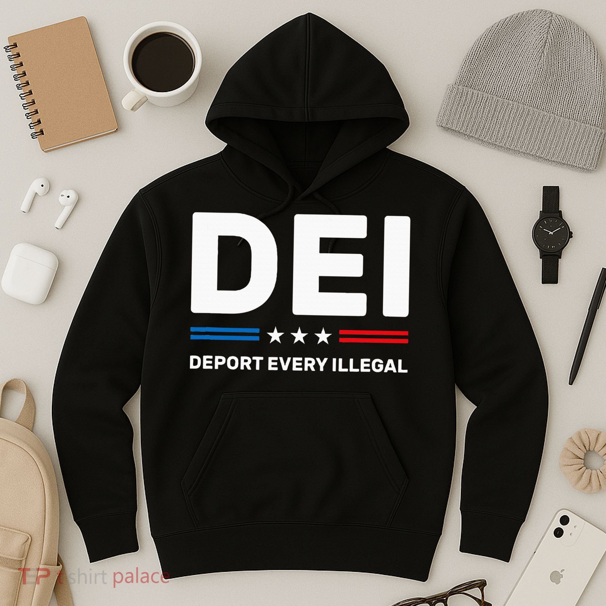 Dei Deport Every Illegal Hoodie