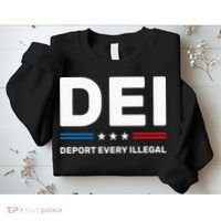 Dei Deport Every Illegal Sweatshirt thumb 2