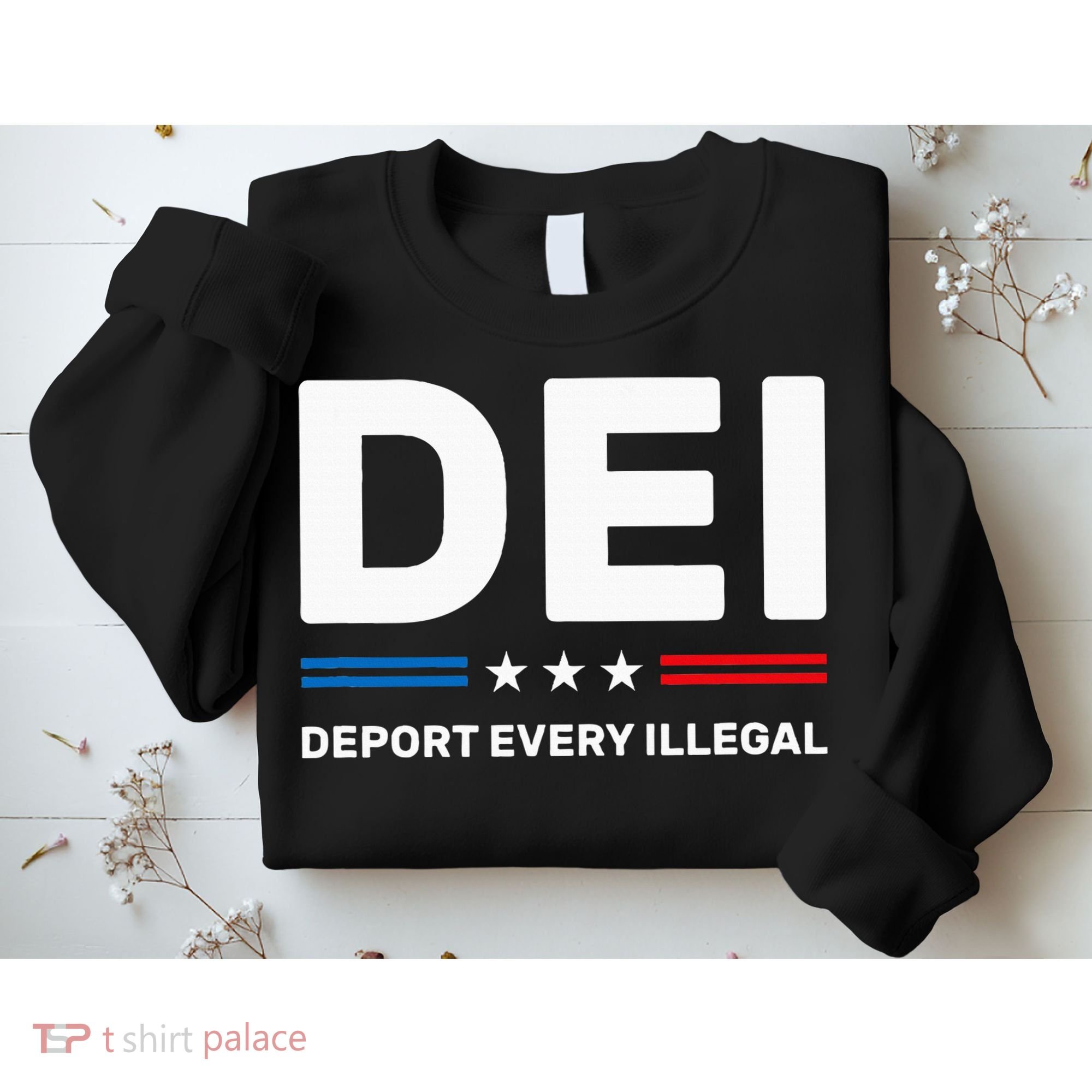 Dei Deport Every Illegal Sweatshirt