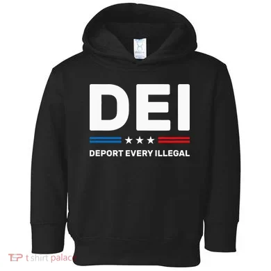 Dei Deport Every Illegal Toddler Hoodie