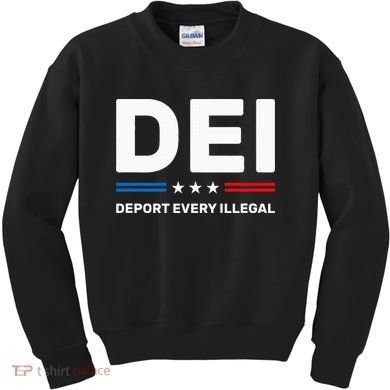 Dei Deport Every Illegal Kids Sweatshirt
