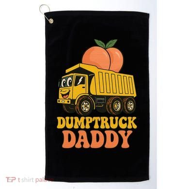 Dumptruck Daddy Funny Dad Fathers Day Golf Towel