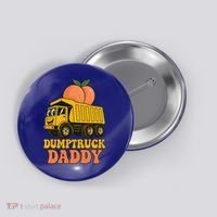 Dumptruck Daddy Funny Dad Fathers Day Button thumb 0
