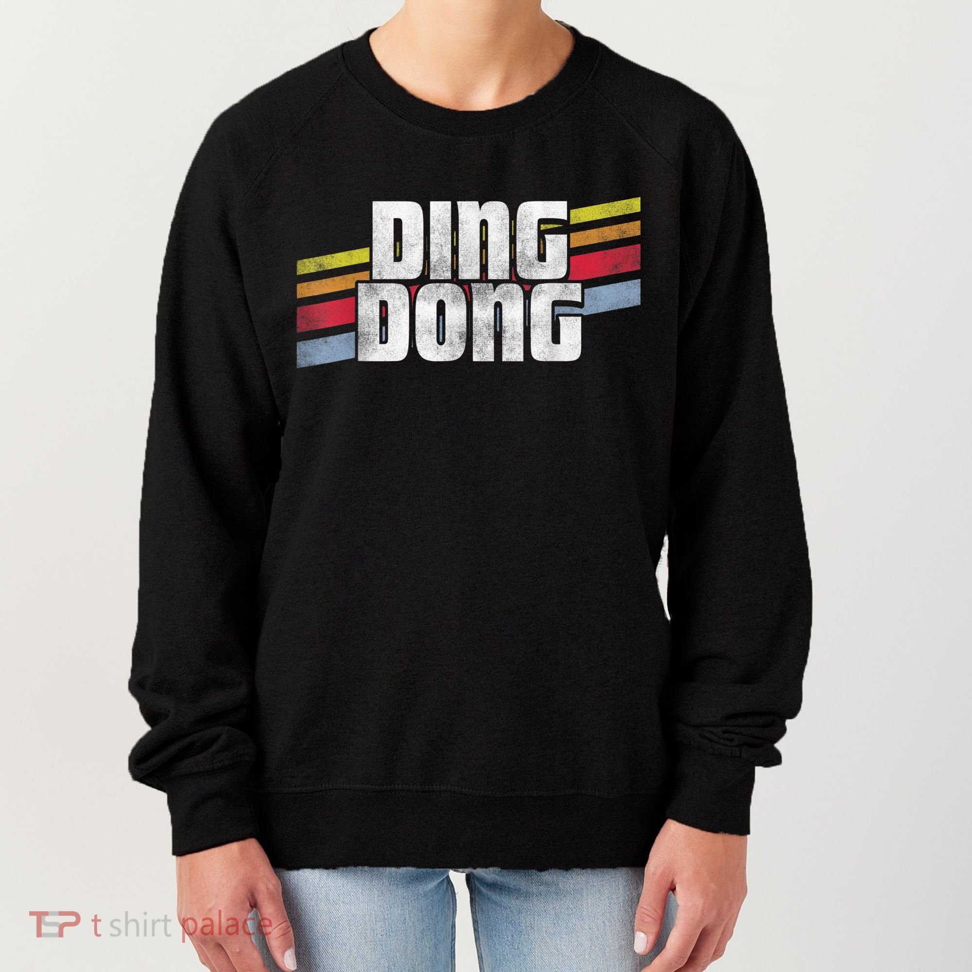 Ding Dong Funny Sayings Sarcastic Humor Joke Novelty Gift Women's Sweatshirt