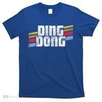 Ding Dong Funny Sayings Sarcastic Humor Joke Novelty Gift T-Shirt thumb 0