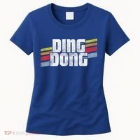 Ding Dong Funny Sayings Sarcastic Humor Joke Novelty Gift Women's T-Shirt thumb 0