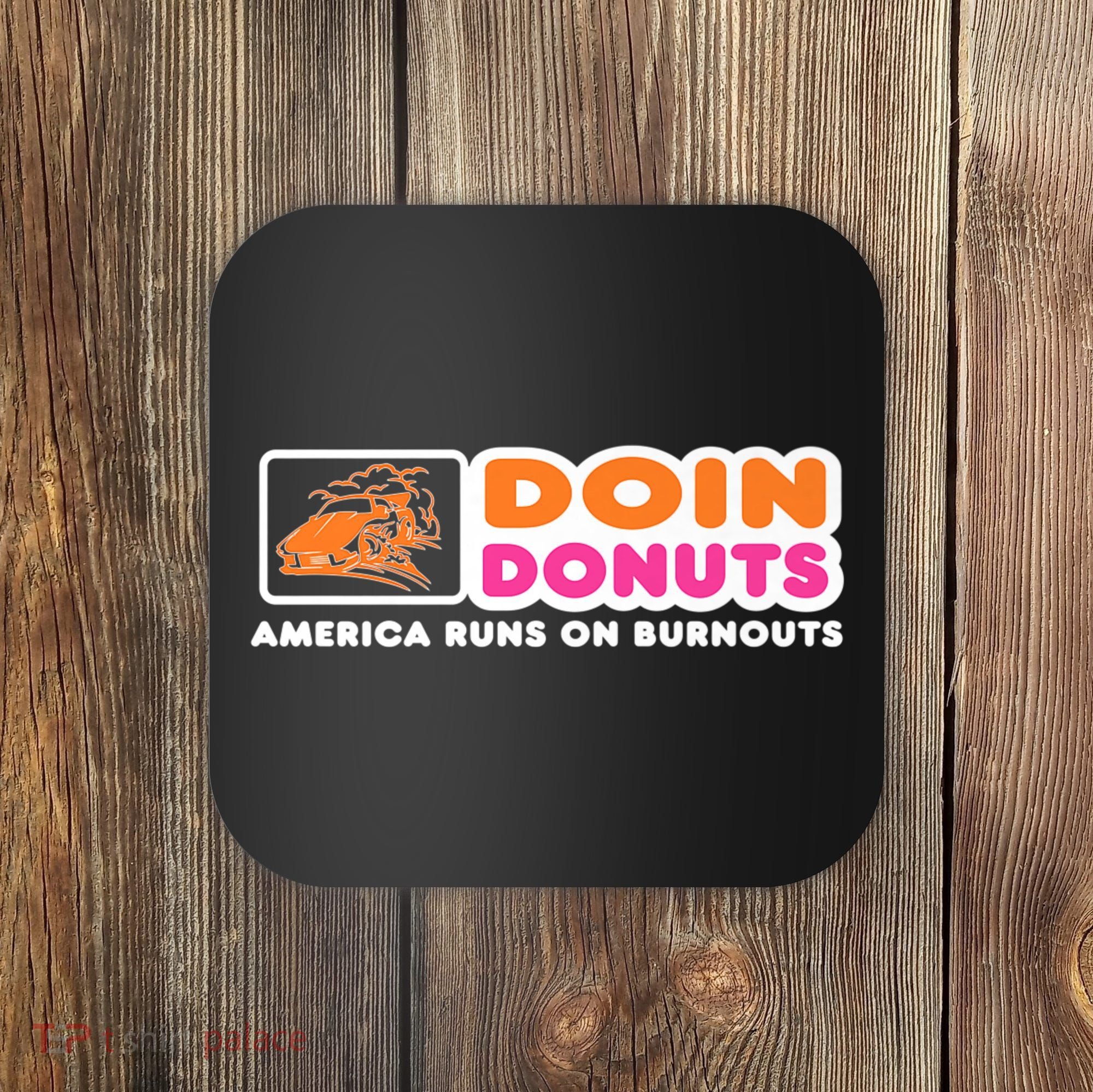 Doin Donuts Funny Burnout Racing Car Enthusiast Coaster