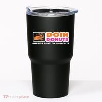 Doin Donuts Funny Burnout Racing Car Enthusiast Tumbler thumb 0
