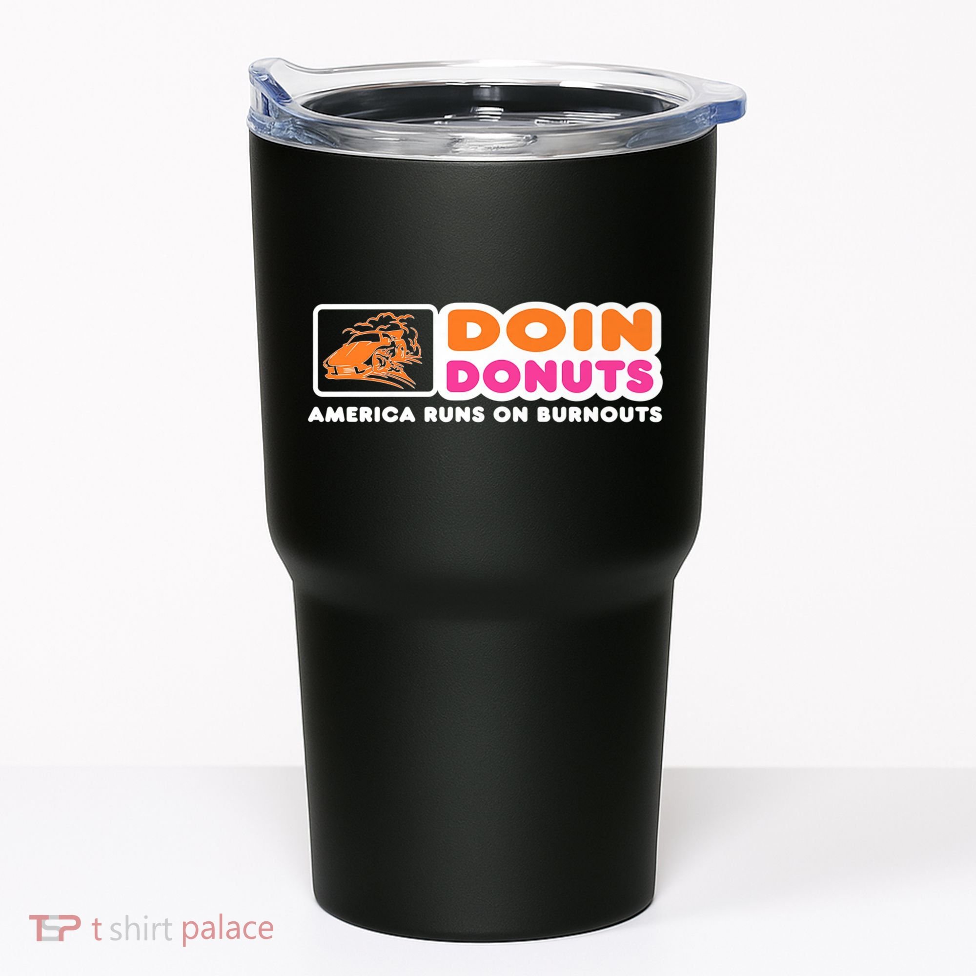 Doin Donuts Funny Burnout Racing Car Enthusiast Tumbler