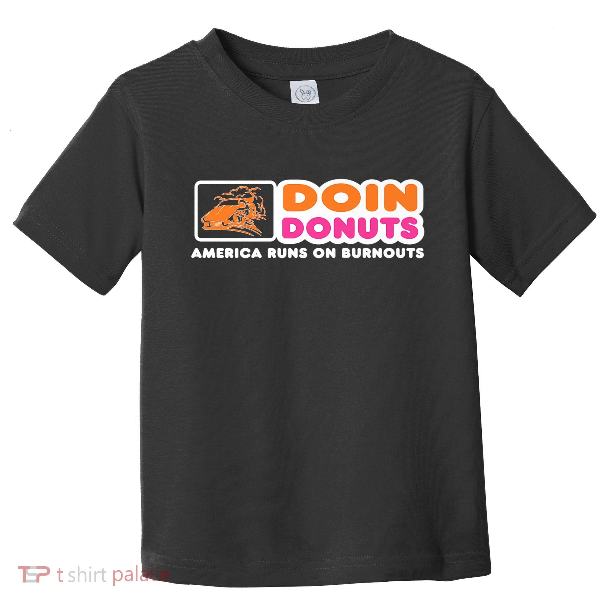 Doin Donuts Funny Burnout Racing Car Enthusiast Toddler T-Shirt