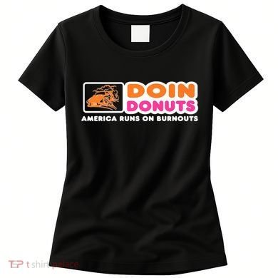 Doin Donuts Funny Burnout Racing Car Enthusiast Women's T-Shirt
