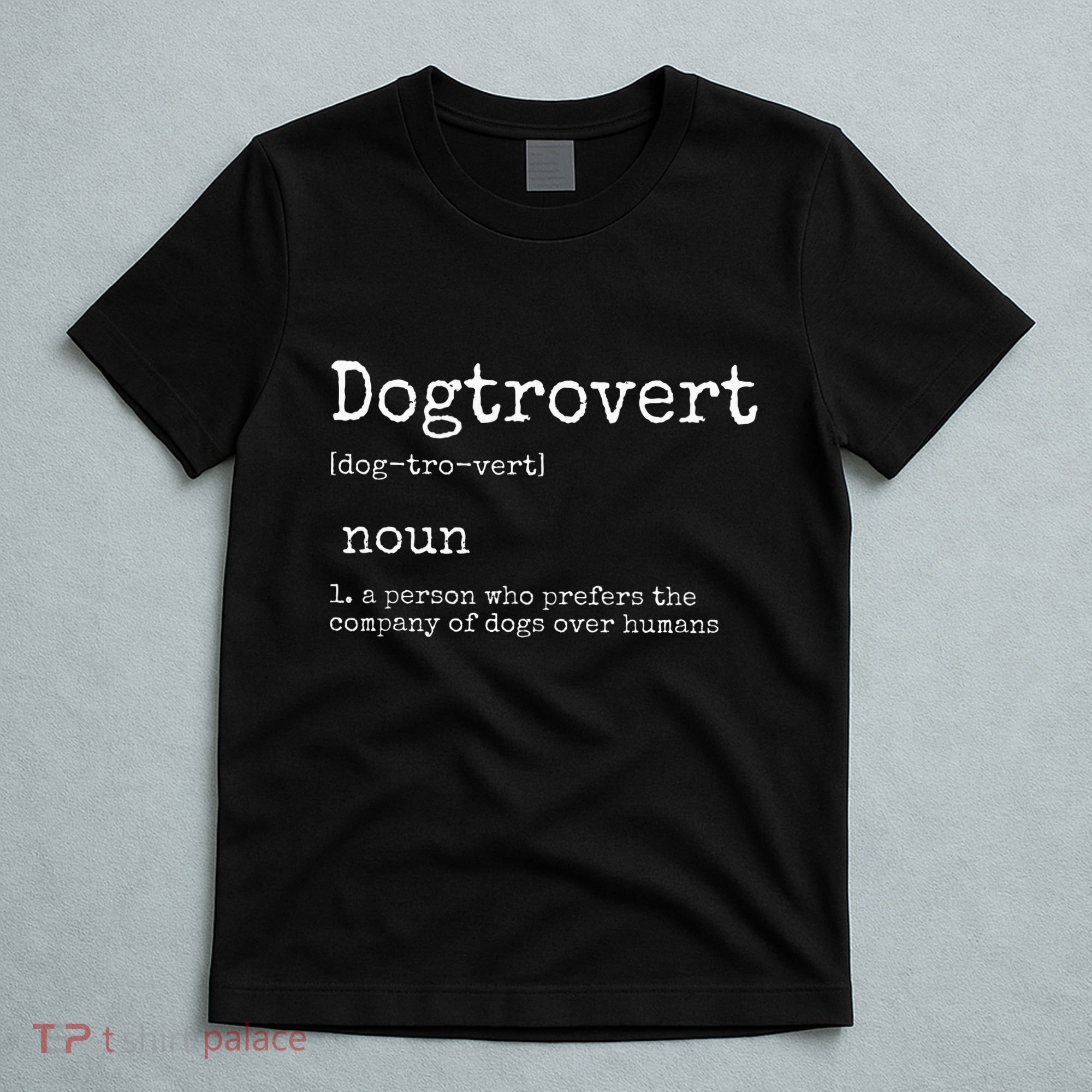 Dogtrovert Definition Funny Dog S T-Shirt