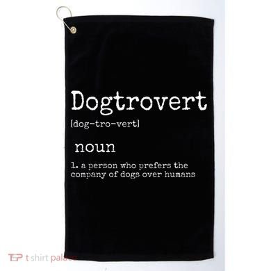 Dogtrovert Definition Funny Dog S Golf Towel